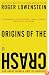 Origins of the Crash: The Great Bubble and Its Undoing