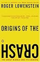 Origins of the Crash: The Great Bubble and Its Undoing