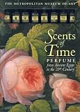 Scents of Time: The Story of Perfume from Ancient Egypt to the 21st Century cover image