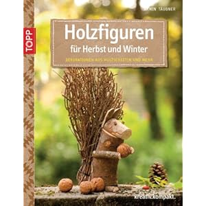 Holzfiguren für Herbst und Winter: Dekorationen aus Holzscheiten und mehr