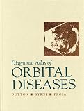 Diagnostic Atlas of Orbital Diseases