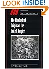 The Ideological Origins of the British Empire (Ideas in Context)
