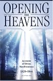 Opening the Heavens: Accounts of Divine Manifestations, 1820-1844 (Documents in Latter-Day Saint History)