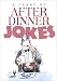 A Feast of After Dinner Jokes