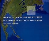 From Cape Cod to the Bay of Fundy: Environmental Atlas of the Gulf of Maine