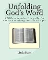 Unfolding God's Word: A Bible Memorization Guide For Use As A Teaching Tool For All Ages