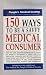 150 WAYS TO BE A SAVVY MEDICAL CONSUMER (A PEOPLE'S MEDICAL SOCIETY BOOK) (1993 Printing)
