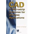 CAD of Microstrip Antennas for Wireless Applications (Artech... by Robert A. Sainati