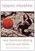 Seeking Palestine: New Palestinian Writing on Exile and Home