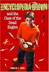 Encyclopedia Brown and the Case of the Dead Eagles (Encyclopedia Brown (Paperback))