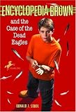 Encyclopedia Brown and the Case of the Dead Eagles (Encyclopedia Brown (Paperback))
