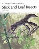 A Complete Guide to Breeding Stick and Leaf Insects (Complete Guide to Breeding)