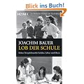 Lob der Schule: Sieben Perspektiven f�r Sch�ler, Lehrer und Eltern
