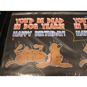 Gift Wrap You'd Be Dead in Dog Years Joke Funy Gag Happy Birthday Wrapping Paper
