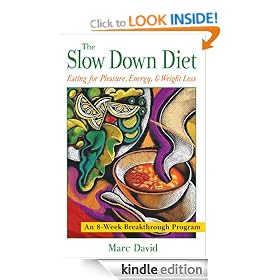 The Slow Down Diet: Eating for Pleasure, Energy, and Weight Loss: Eating for Pleasure, Energy and Weight Loss