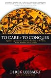 To Dare and to Conquer: Special Operations and the Destiny of Nations, from Achilles to Al Qaeda