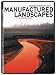 Manufactured Landscapes
