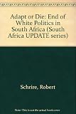 Adapt or die : the end of white politics in South Africa