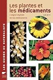 Les plantes et les m�dicaments : L'origine v�g�tale de nos m�dicaments
