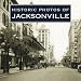 Historic Photos of Jacksonville (Historic Photos.)