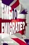 Time to Emigrate?