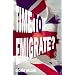 Time to Emigrate?