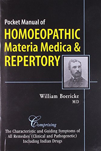 Pocket Manual of Homoeopathic Materia Medica & Repertory: Comprising of the Characteristic and Guiding Symptoms of All Remedies Clinical and Pathogenetic Including Indean Drug