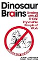 Dinosaur Brains: Dealing with All Those Impossible People at Work