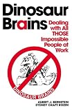 Dinosaur Brains: Dealing with All Those Impossible People at Work