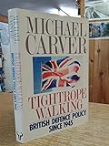 Tightrope walking : British defence policy since 1945