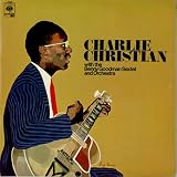 Charlie Christian Charlie Christian With The Benny Goodman Sextet & Orchestra UK vinyl LP 52538