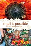 Small is Possible: Life in a Local Economy