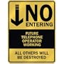 " NO ENTERING FUTURE TELEPHONE OPERATOR WORKING " PARKING SIGN