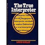 The True Interpreter: A History of Translation Theory and Practice in the West