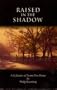 Raised in the Shadow: Twenty-five poems