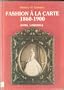Fashion a LA Carte, 1860-1900: A Study of Fashion Through Cartes-De-Visite (History in Camera)