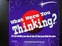 What were you Thinking? Its not whether you win or lose, it's how you think the same.