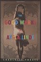 The Good Works of Ayela Linde: A Novel in Stories
