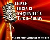 15 Classic Alexis de Tocqueville's Democracy in America Old Time Radio Broadcasts on DVD (over 7 Hours 1 Minute running time)