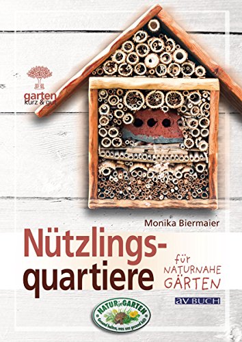 Nützlingsquartiere: für naturnahe Gärten (German Edition)
