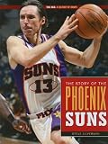 The Story of the Phoenix Suns (NBA: A History of Hoops)