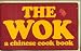 The Wok: A Complete and Easy Guide to Preparing a Wide Variety of Authentic Chinese Favorites (Nitty Gritty Cookbooks)