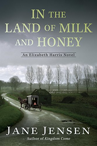 In the Land of Milk and Honey (Elizabeth Harris Novel, An)