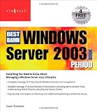 The Best Damn Windows Server 2003 Book Period (Computer Security)