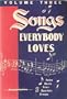 Songs Everybody Loves Volume Three [Sheet Music] A Singspiration Songbook