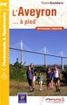 L'Aveyron... � pied : 50 promenades &...