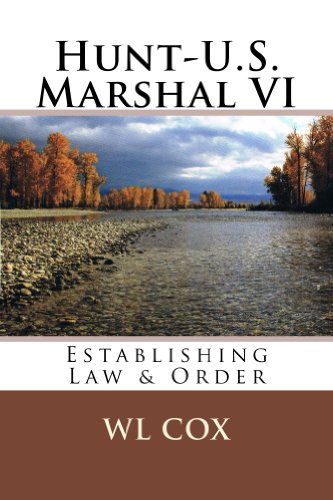 Hunt-U.S. Marshal VI: Establishing Law and Order