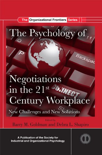 The Psychology of Negotiations in the 21st Century Workplace: New Challenges and New Solutions (SIOP Organizational Frontiers Series)