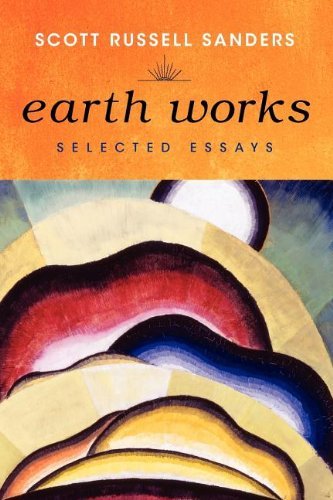 Earth Works: Selected Essays by Sanders Scott Russell (2012-02-01) Paperback