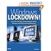 Windows Lockdown!: Your XP and Vista Guide Against Hacks, Attacks, and Other Internet Mayhem